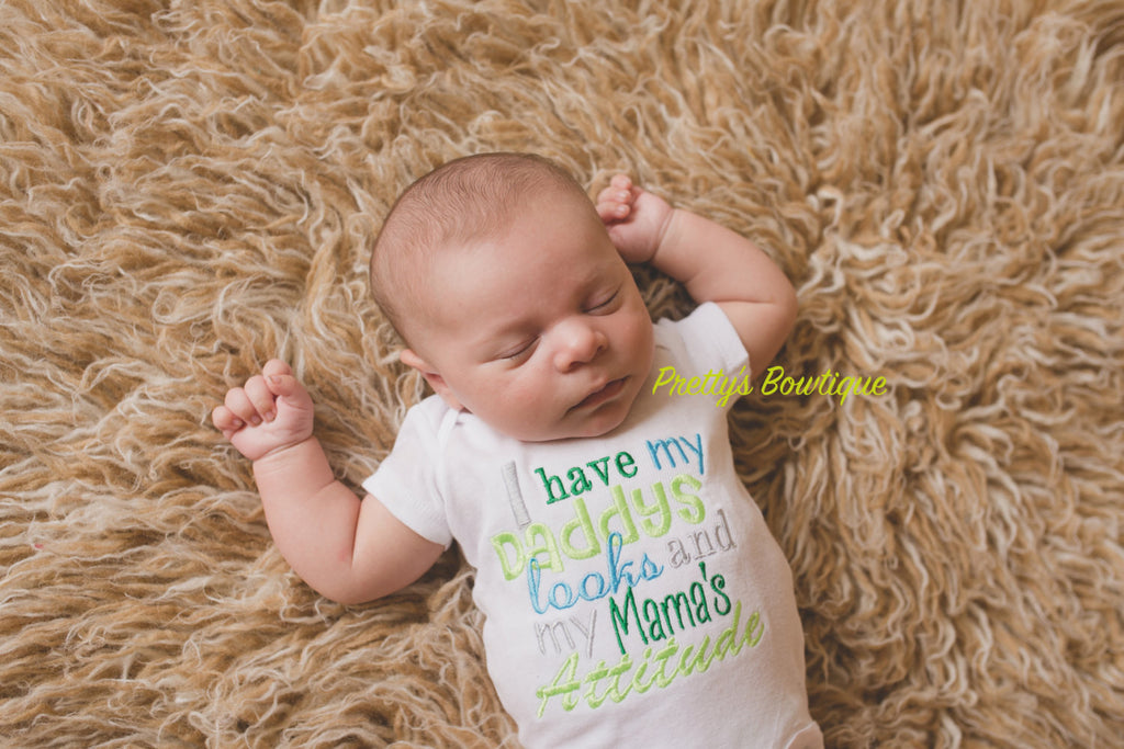 Baby Boy bodysuit or T shirt I have my Daddys looks and my Mama's Attitude- Baby shower Gift - Pretty's Bowtique