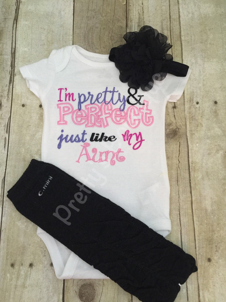 Girls bodysuit or shirt- I'm Pretty and perfect just like my Aunt shirt or bodysuit, legwarmers and headband - Pretty's Bowtique